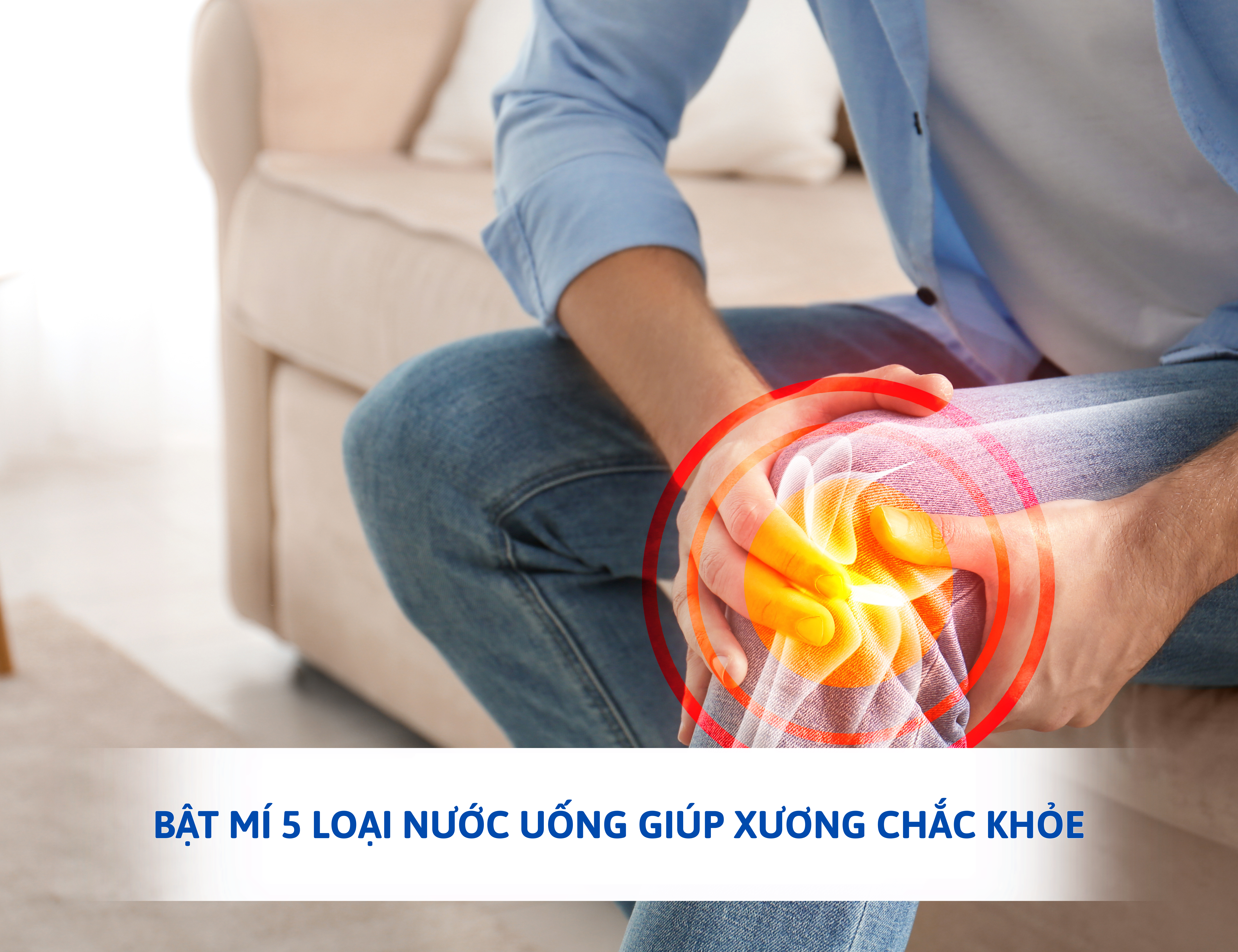 UỐNG NƯỚC GÌ TỐT CHO KHỚP? BẬT MÍ 5 LOẠI NƯỚC UỐNG GIÚP XƯƠNG CHẮC KHỎE
